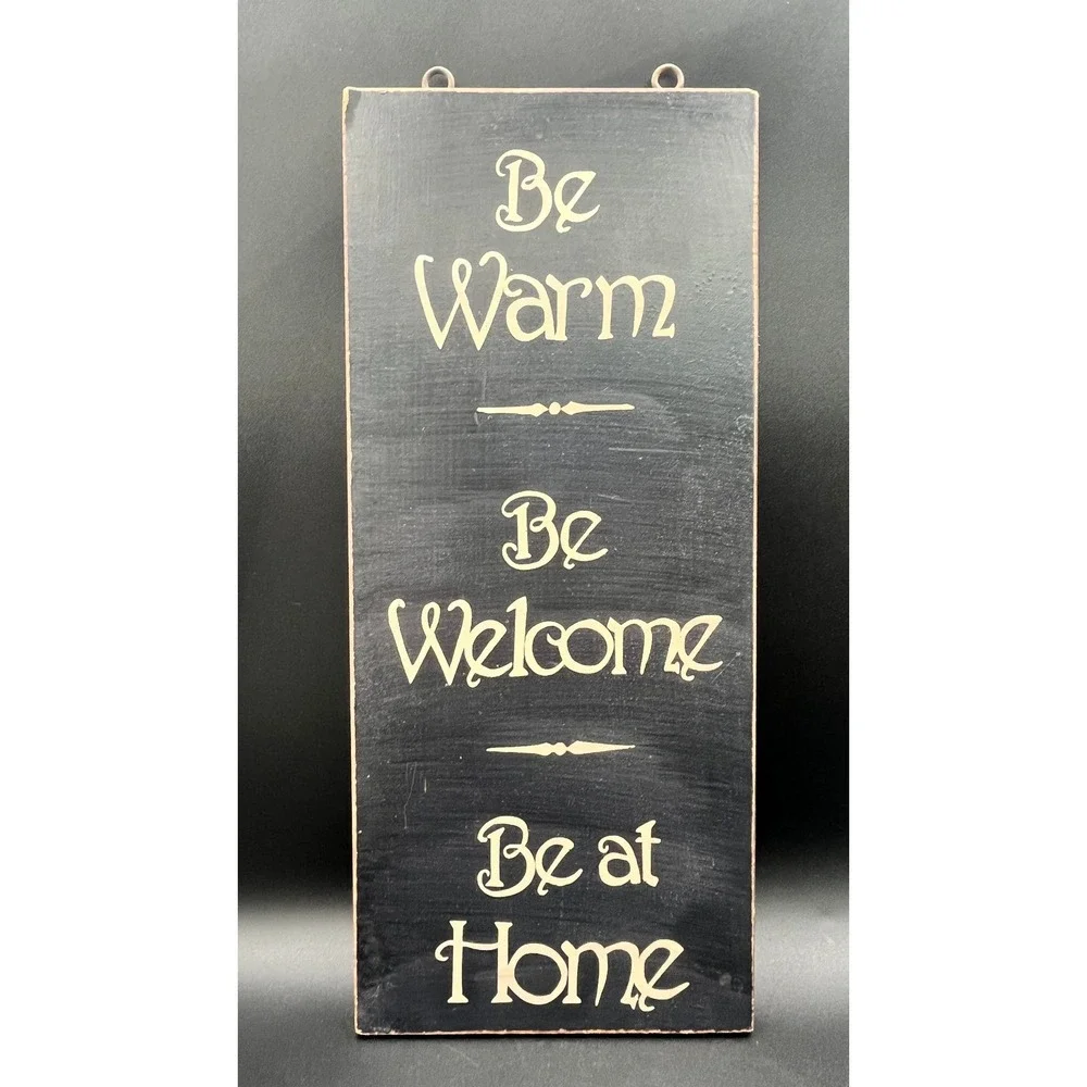 Rustic Wood Wall Sign Be Warm Be Welcome Be at Home Black Distressed 15x6 Plaque